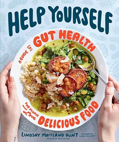 Help Yourself: A Guide to Gut Health for People Who Love Delicious Food von Houghton Mifflin